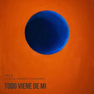 Todo Viene De Mí (feat. Z GU & Andrea Chaparro)