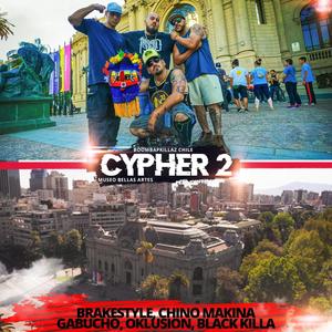 Chile Cypher 2 (feat. BrakeStyle, Chino Makina, Gabucho, Oklusion de sonido & Black Killa) [Explicit]