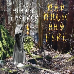 Mad Magic and Fire