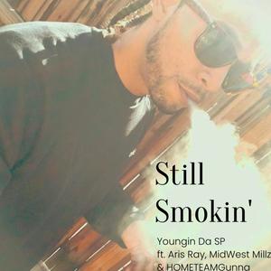 Still Smokin'(feat. HOMETEAMGunna, Aris Ray & Midwest Millz) (Explicit)