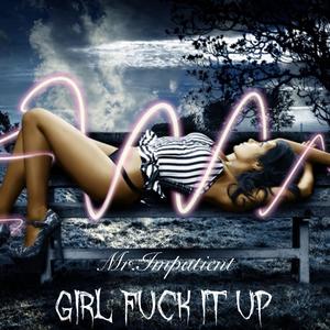 Girl **** It Up