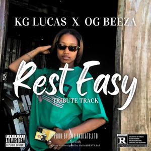 Rest Easy (feat. KG Lucas & OG Beeza) (Tribute Track) (Explicit)