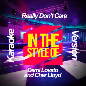 Really Don't Care (Karaoke Version|In the Style of Demi Lovato and Cher Lloyd|伴奏)