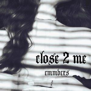 Close 2 Me