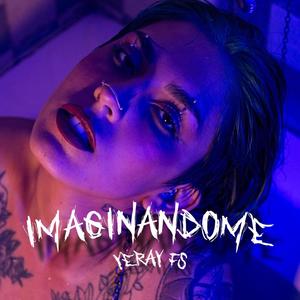 Imaginándome (Explicit)