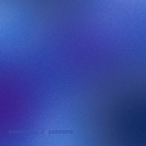 Somebody 2 Someone