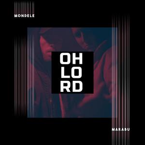 Oh Lord (feat. Mondele)