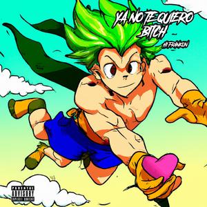 Ya No Te Quiero ***** (Explicit)