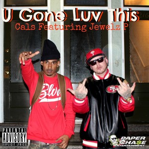 U Gone Luv This (feat. Jewlez P) - Single [Explicit]