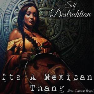 Its A Mexican Thang (Explicit)