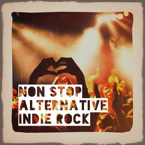 Non Stop Alternative Indie Rock