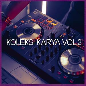 Koleksi Karya Vol.2 (Explicit)