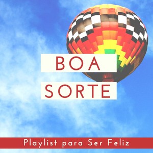 Boa Sorte - Playlist para Ser Feliz, Pensamento Positivo