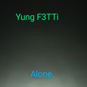 Alone (feat. F3TTI) (Explicit)