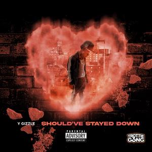 Should’ve Stayed Down (Explicit)