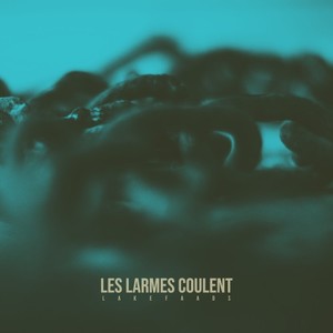 Lake - Les larmes coulent (Explicit)