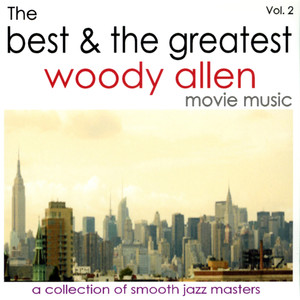 The Best & the Greatest Woody Allen Movie Music Vol. 2