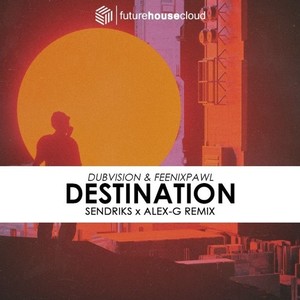 Destination (Sendriks X Alex-G Remix)