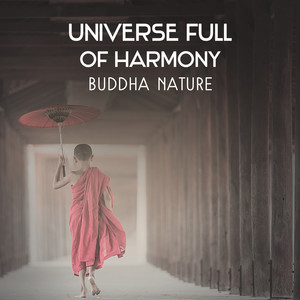 Universe Full of Harmony – Buddha Nature, Finding Serenity, Problem Solving and Spiritual Inner Healing, Blissful Mantras