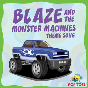 Blaze and the Monster Machines Theme Song