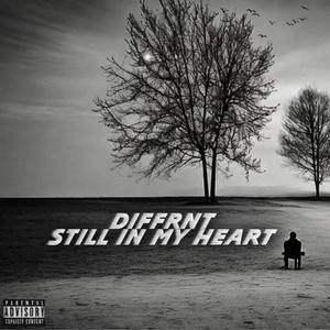 STILL IN MY HEART (Explicit)