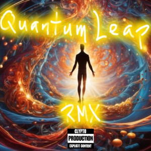 Quantum Leap (Remix) [Explicit]