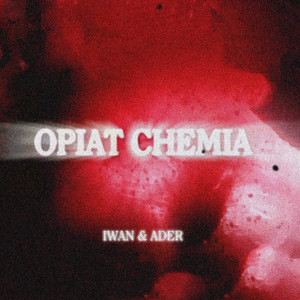 Opiat Chemia (Explicit)