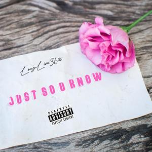 Just So U Know (Explicit)