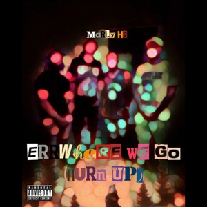 Errwhere We Go (Turn Up) [Explicit]