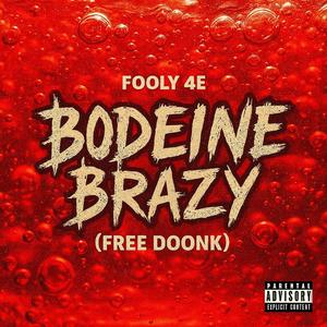 BODEINE BRAZY (FREE DOONK) (Explicit)