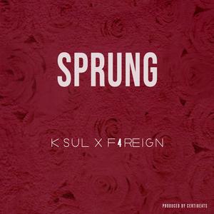 Sprung(feat. F4reign) (Explicit)