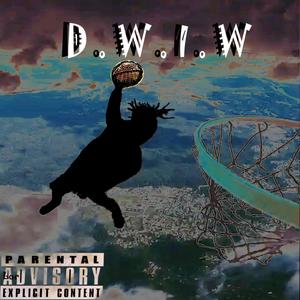 D . W . I . W . . .part0ne (Explicit)