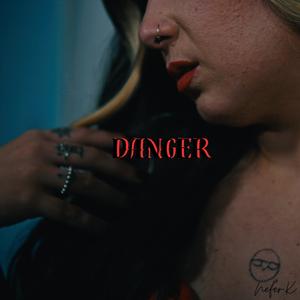 Danger (Explicit)