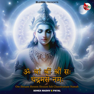 Sonea Madhv - Chandra Beej Mantra (Om Shraam Shreem Shraum Sah Chandramase Namah)