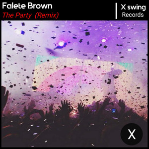 The Party (Falete Brown Remix)