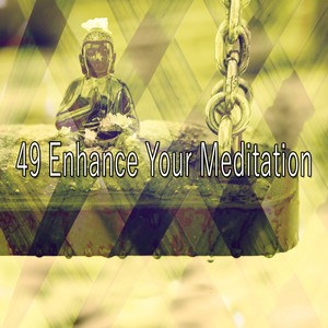 49 Enhance Your Meditation