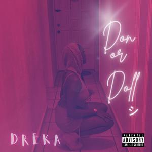 Dreka (Don or Doll) [Explicit]