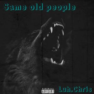 Same old people (Explicit)