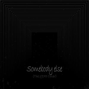 Somebody Else