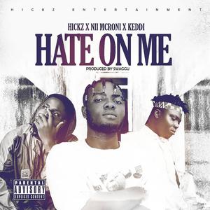 HATE ON ME (feat. NII MCRONI & KEDDI)