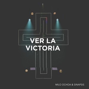 Ver la Victoria (feat. Sinapsis)