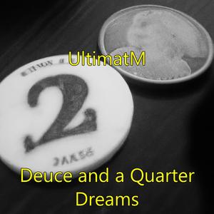 Deuce and a Quarter Dreams (Explicit)