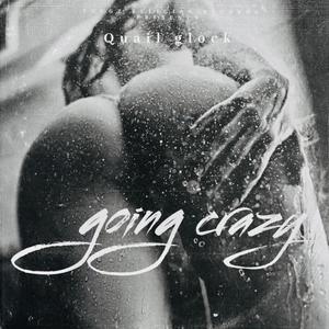 going crazy (Explicit)