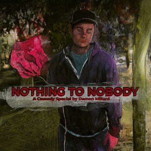 Nothing to Nobody (Explicit)