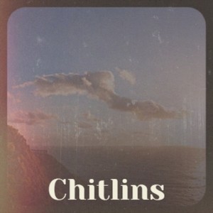 Chitlins