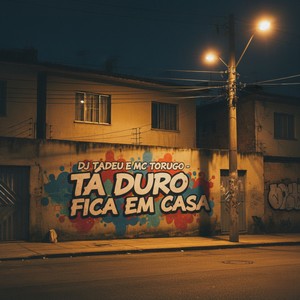 Ta Duro Fica Em Casa (Explicit)