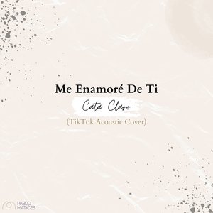 Me Enamoré De Ti (TikTok Acoustic Cover)