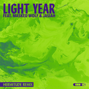 Light Year (feat. Masked Wolf & Jasiah) (Hermitude Remix|Explicit)
