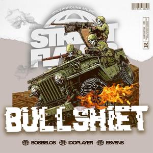 BULLSHIET (STREET FLAVOR) (feat. BOSBELOS & IDOPLAYER) (Explicit)