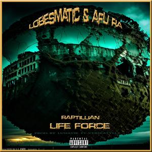 Raptillian Life Force (feat. Afu Ra  & Verseatylle) (Explicit)
